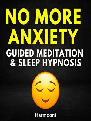 cover image of No More Anxiety Guided Meditation & Sleep Hypnosis